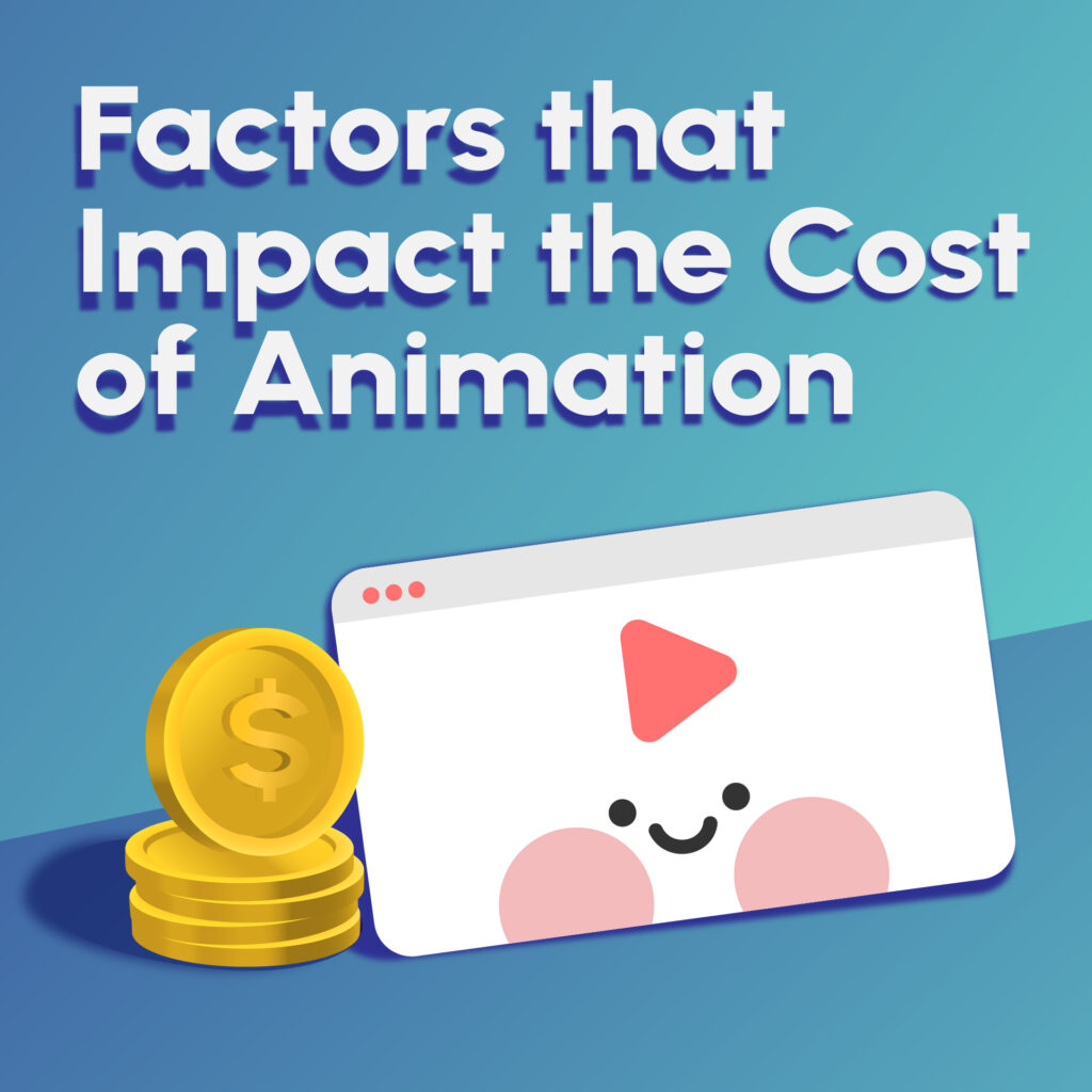 Factors that impact the cost of animation